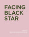 Facing Black Star - Hardcover | Diverse Reads