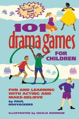 101 Drama Games for Children: Fun and Learning with Acting and Make-Believe - Paperback | Diverse Reads