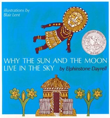 Why the Sun and the Moon Live in the Sky: An African Folktale - Paperback | Diverse Reads
