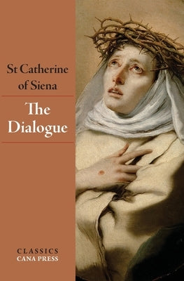 The Dialogue of St Catherine of Siena - Paperback | Diverse Reads