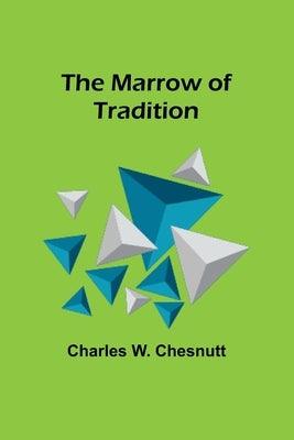 The Marrow of Tradition - Paperback | Diverse Reads