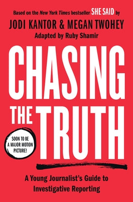 Chasing the Truth: A Young Journalist's Guide to Investigative Reporting: She Said Young Readers Edition - Hardcover | Diverse Reads
