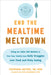 End the Mealtime Meltdown: Using the Table Talk Method to Free Your Family from Daily Struggles over Food and Picky Eating - Paperback | Diverse Reads