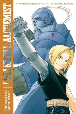 Fullmetal Alchemist: The Valley of White Petals: Second Edition - Paperback | Diverse Reads