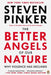 The Better Angels of Our Nature: Why Violence Has Declined - Paperback | Diverse Reads