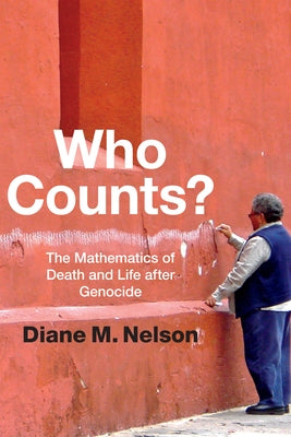 Who Counts?: The Mathematics of Death and Life after Genocide - Paperback | Diverse Reads