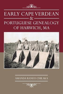 Early Cape Verdean & Portuguese Genealogy of Harwich, Ma - Paperback | Diverse Reads