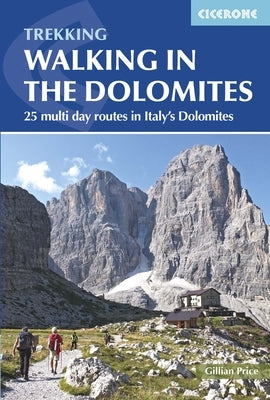 Walking in the Dolomites: 25 Multi-day Routes in Italy's Dolomites - Paperback | Diverse Reads
