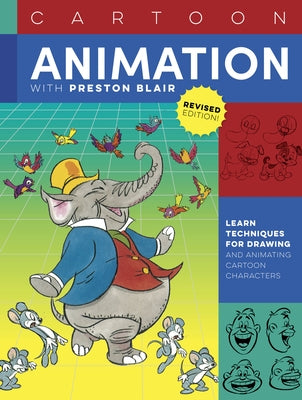 Cartoon Animation with Preston Blair, Revised Edition!: Learn techniques for drawing and animating cartoon characters - Paperback | Diverse Reads