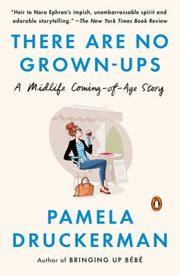 There Are No Grown-ups: A Midlife Coming-of-Age Story - Paperback | Diverse Reads