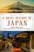 A Brief History of Japan: Samurai, Shogun and Zen: The Extraordinary Story of the Land of the Rising Sun - Paperback | Diverse Reads