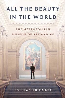 All the Beauty in the World: The Metropolitan Museum of Art and Me - Hardcover | Diverse Reads