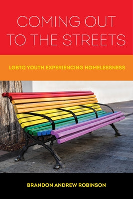 Coming Out to the Streets: LGBTQ Youth Experiencing Homelessness - Paperback | Diverse Reads