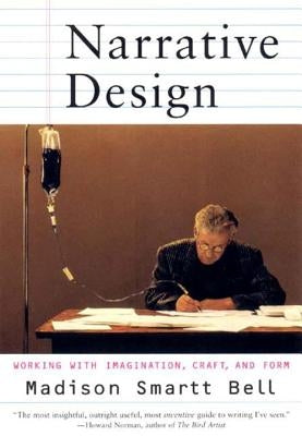 Narrative Design: Working with Imagination, Craft, and Form - Paperback | Diverse Reads