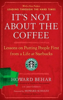 It's Not About the Coffee: Lessons on Putting People First from a Life at Starbucks - Paperback | Diverse Reads