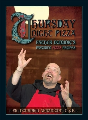 Thursday Night Pizza: Father Dominic's Favorite Pizza Recipes - Paperback | Diverse Reads