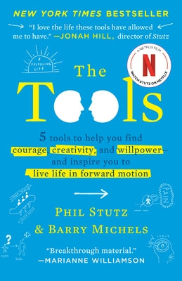 The Tools: 5 Tools to Help You Find Courage, Creativity, and Willpower--And Inspire You to Live Life in Forward Motion - Paperback | Diverse Reads