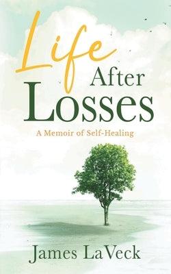 Life After Losses: A Memoir of Self-Healing - Paperback | Diverse Reads