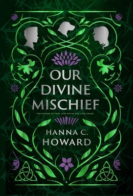 Our Divine Mischief - Hardcover | Diverse Reads