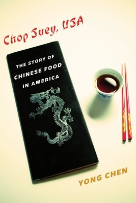 Chop Suey, USA: The Story of Chinese Food in America - Paperback | Diverse Reads