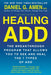 Healing ADD from the Inside Out: The Breakthrough Program That Allows You to See and Heal the Seven Types of Attention Deficit Disorder - Paperback | Diverse Reads