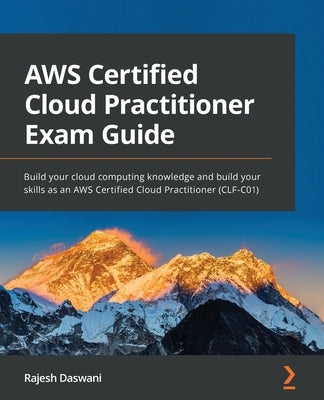AWS Certified Cloud Practitioner Exam Guide: Build your cloud computing knowledge and build your skills as an AWS Certified Cloud Practitioner (CLF-C01) - Paperback | Diverse Reads