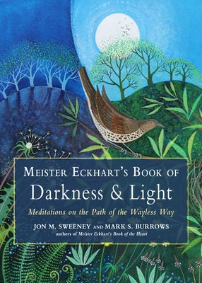 Meister Eckhart's Book of Darkness & Light: Meditations on the Path of the Wayless Way - Paperback | Diverse Reads