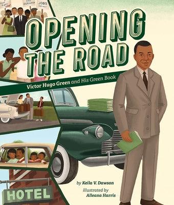 Opening the Road: Victor Hugo Green and His Green Book - Hardcover | Diverse Reads
