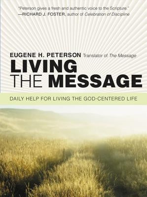 Living the Message: Daily Help For Living the God-Centered Life - Paperback | Diverse Reads