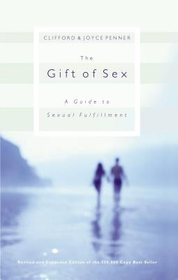 The Gift of Sex: A Guide to Sexual Fulfillment - Paperback | Diverse Reads