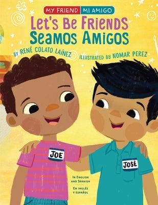 Let's Be Friends / Seamos Amigos: In English and Spanish / En Ingles Y Español - Paperback | Diverse Reads