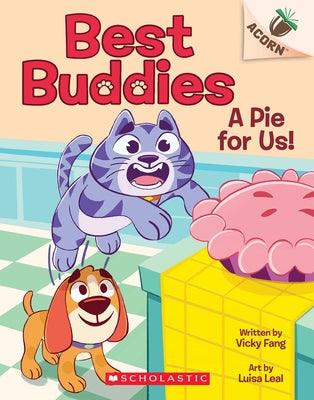 A Pie for Us!: An Acorn Book (Best Buddies #1) - Paperback | Diverse Reads