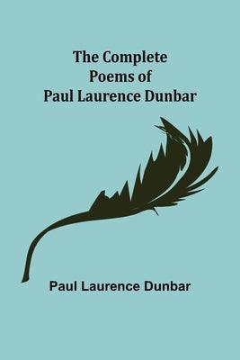 The Complete Poems of Paul Laurence Dunbar - Paperback | Diverse Reads