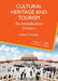Cultural Heritage and Tourism: An Introduction / Edition 2 - Paperback | Diverse Reads