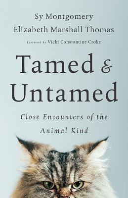 Tamed and Untamed: Close Encounters of the Animal Kind - Paperback | Diverse Reads