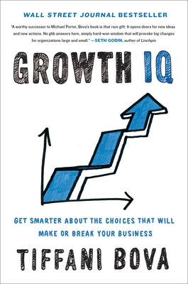 Growth IQ: Get Smarter About the Choices that Will Make or Break Your Business - Hardcover | Diverse Reads