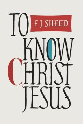 To Know Christ Jesus - Paperback | Diverse Reads