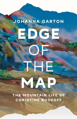 Edge of the Map: The Mountain Life of Christine Boskoff - Paperback | Diverse Reads