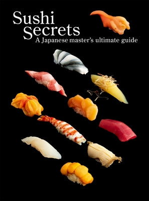 Sushi Secrets: A Japanese Master's Ultimate Guide - Paperback | Diverse Reads