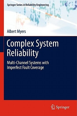 Complex System Reliability: Multichannel Systems with Imperfect Fault Coverage / Edition 2 - Hardcover | Diverse Reads