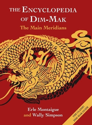 The Encyclopedia of Dim-Mak: The Main Meridians - Hardcover | Diverse Reads