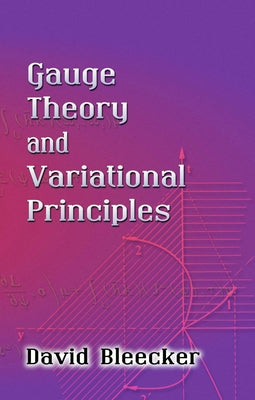 Gauge Theory and Variational Principles - Paperback | Diverse Reads
