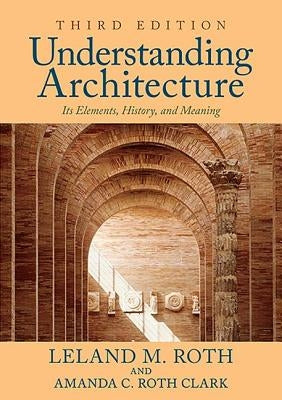 Understanding Architecture: Its Elements, History, and Meaning / Edition 3 - Paperback | Diverse Reads