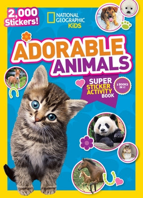 National Geographic Kids Adorable Animals Super Sticker Activity Book: 2,000 Stickers! - Paperback | Diverse Reads