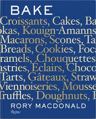 Bake: Breads, Cakes, Croissants, Kouign Amanns, Macarons, Scones, Tarts - Hardcover | Diverse Reads