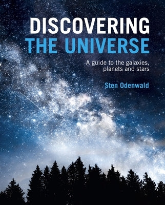 Discovering The Universe: A Guide to the Galaxies, Planets and Stars - Hardcover | Diverse Reads