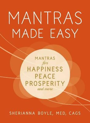 Mantras Made Easy: Mantras for Happiness, Peace, Prosperity, and More - Paperback | Diverse Reads