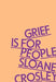 Grief Is for People - Hardcover | Diverse Reads