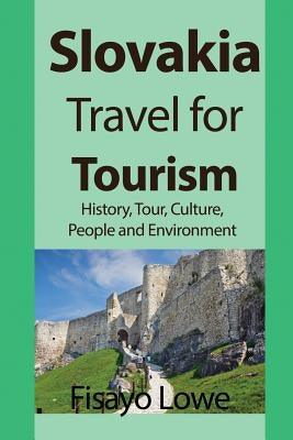 Slovakia Travel for Tourism: History, Tour, Culture, People and Environment - Paperback | Diverse Reads