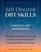 Self-Directed Dbt Skills: A 3-Month Dbt Workbook to Regulate Intense Emotions and Create Lasting Change with Dialectical Behavior Therapy - Paperback | Diverse Reads